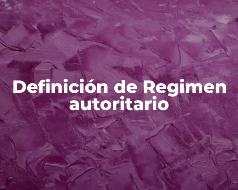Definición de Regimen autoritario