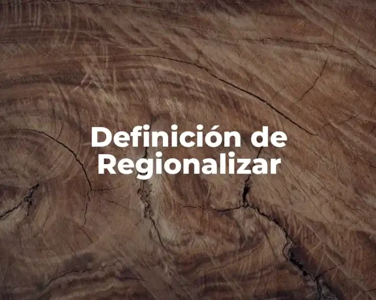 Definición de Regionalizar