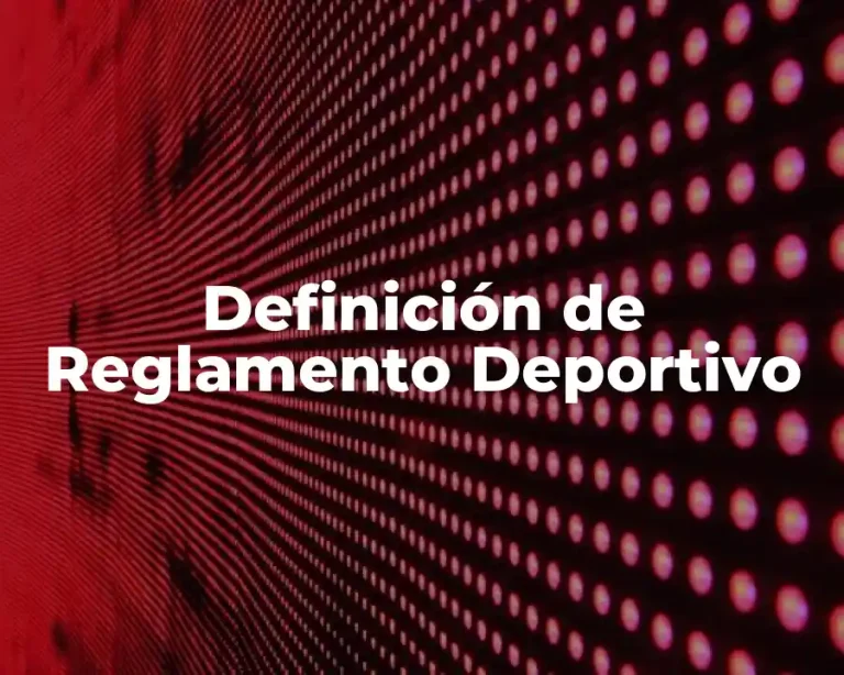 Definición de Reglamento Deportivo