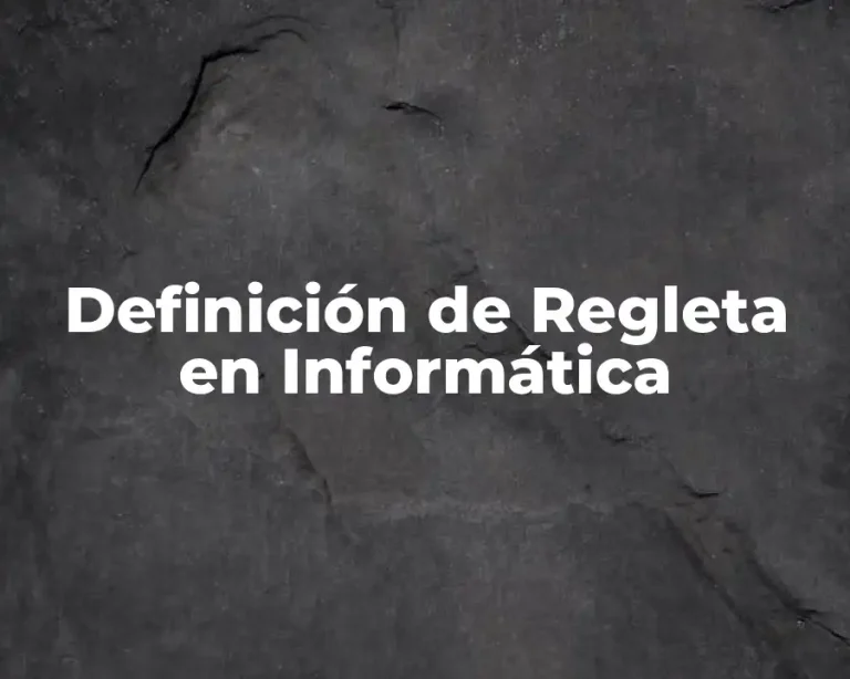 Definición de Regleta en Informática