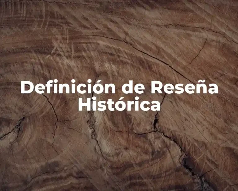 Definición de Reseña Histórica