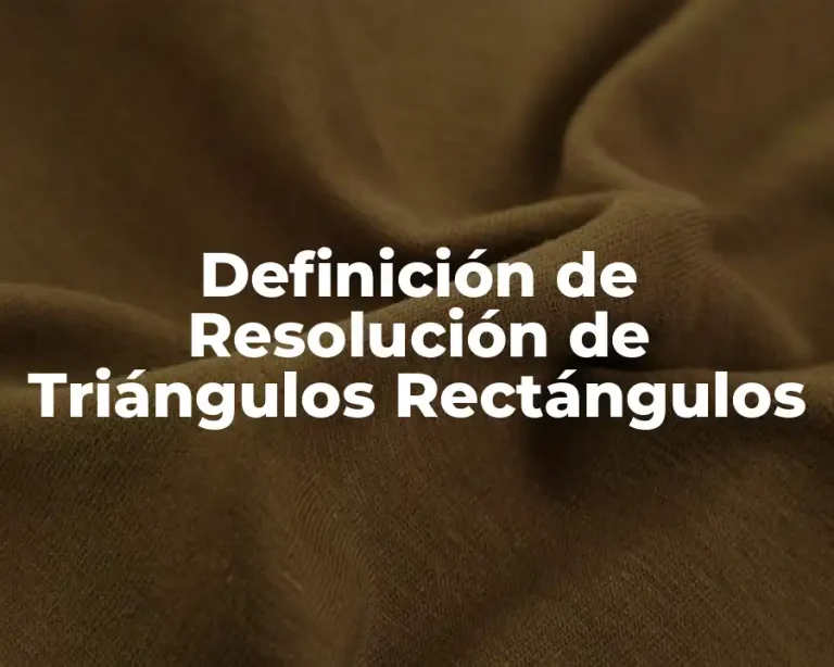 Definición de Resolución de Triángulos Rectángulos