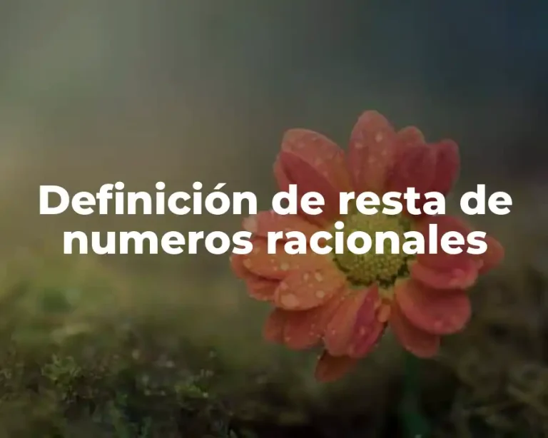 Definición de resta de numeros racionales