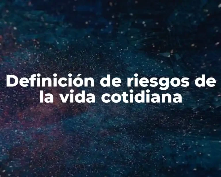 Definición de riesgos de la vida cotidiana