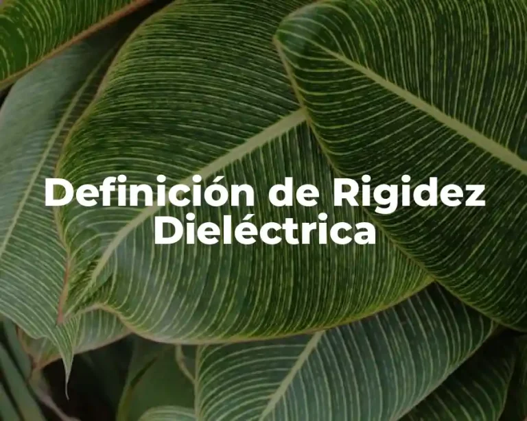 Definición de Rigidez Dieléctrica