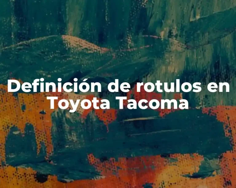 Definición de rotulos en Toyota Tacoma