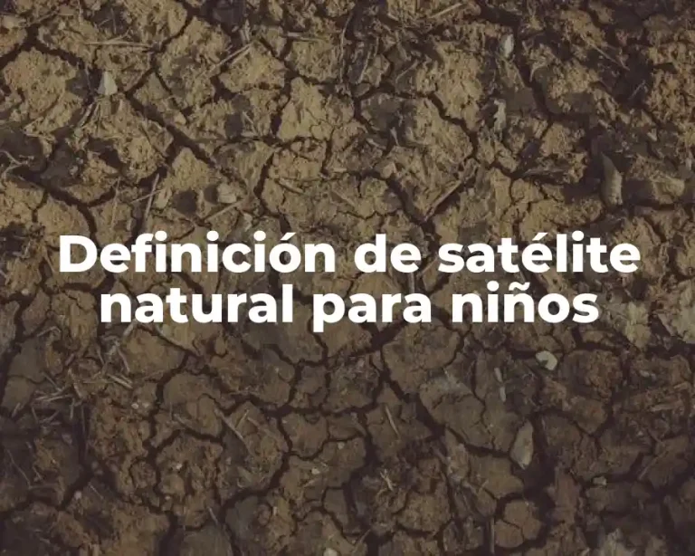 Definición de satélite natural para niños