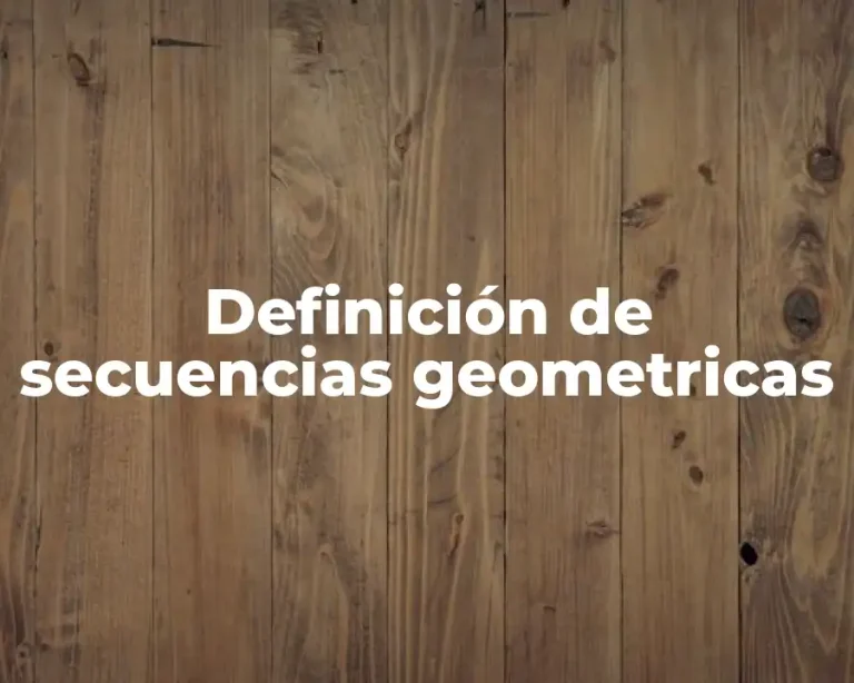 Definición de secuencias geometricas