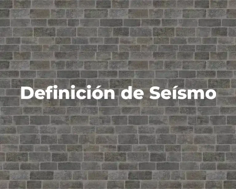 Definición de Seísmo