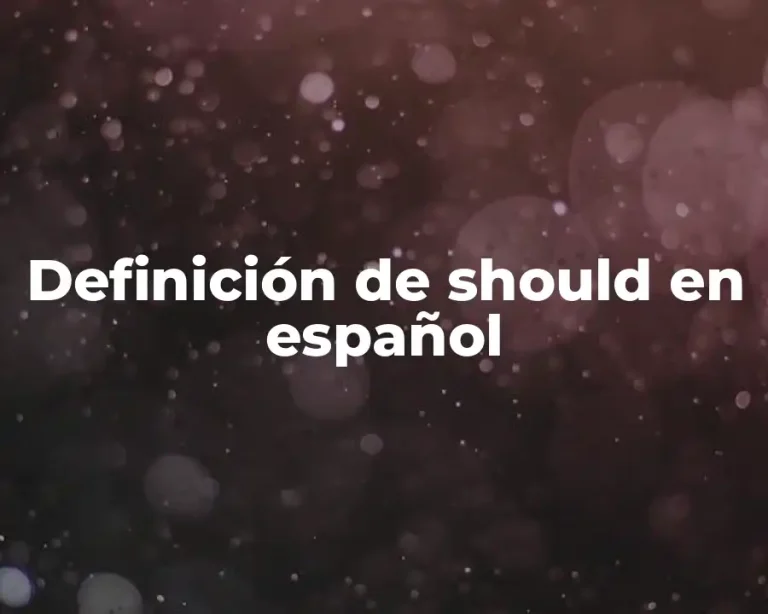 Definición de should en español