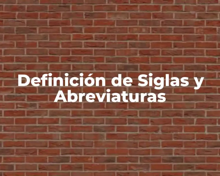 Definición de Siglas y Abreviaturas