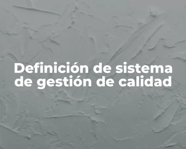 Definición de sistema de gestión de calidad