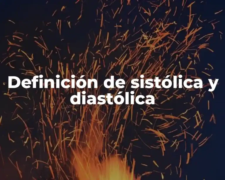 Definición de sistólica y diastólica