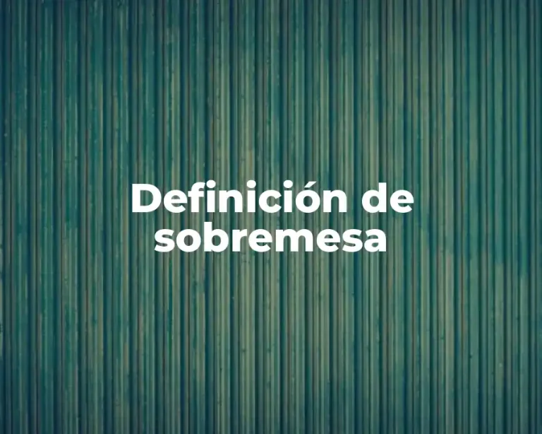 Definición de sobremesa