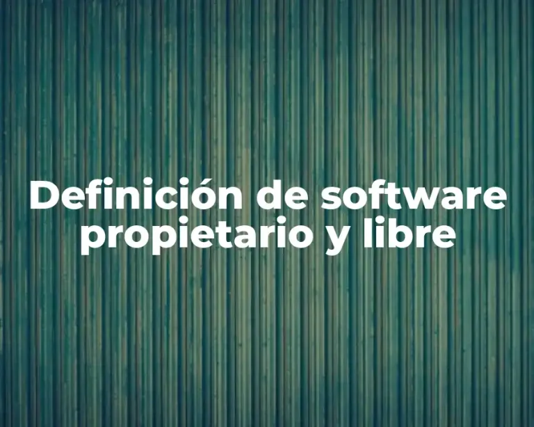 Definición de software propietario y libre