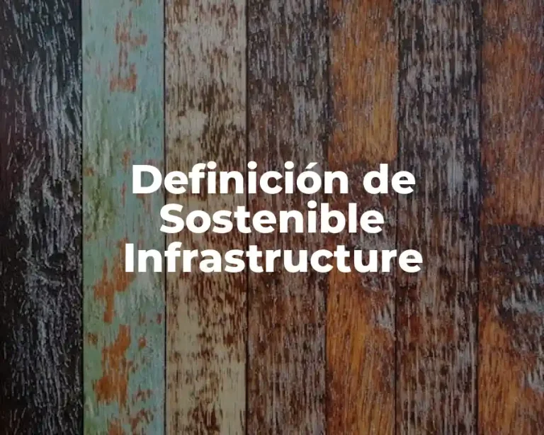 Definición de Sostenible Infrastructure