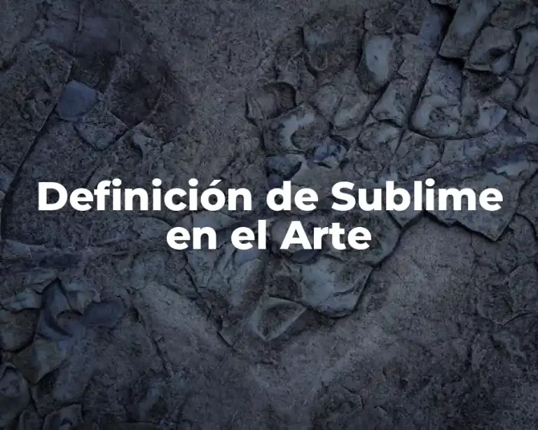 Definición de Sublime en el Arte