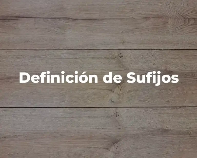 Definición de Sufijos