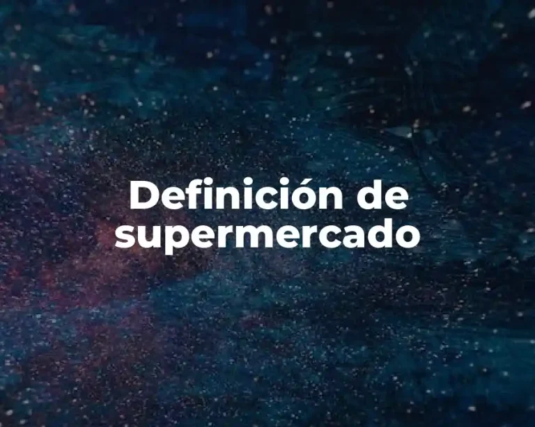 Definición de supermercado