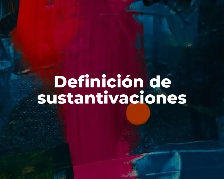 Definición de sustantivaciones