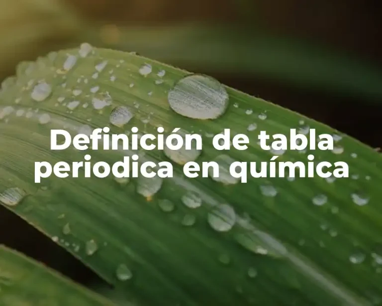 Definición de tabla periodica en química