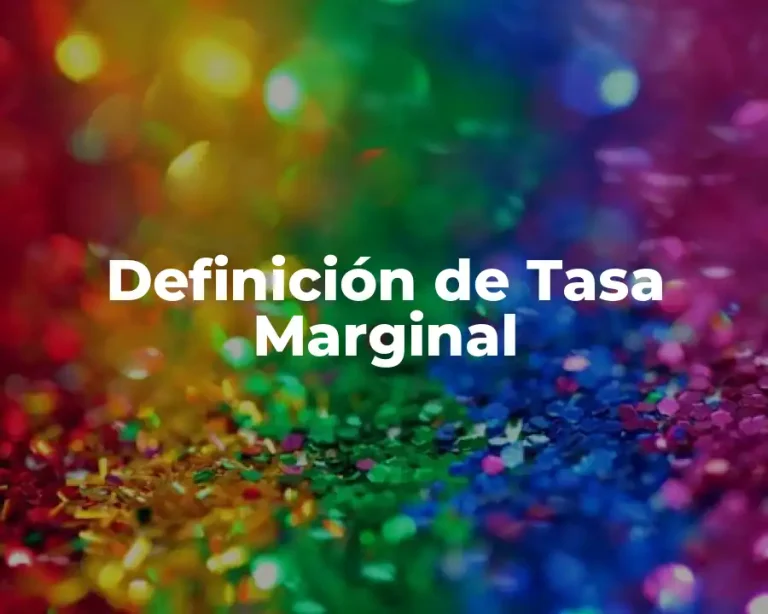 Definición de Tasa Marginal