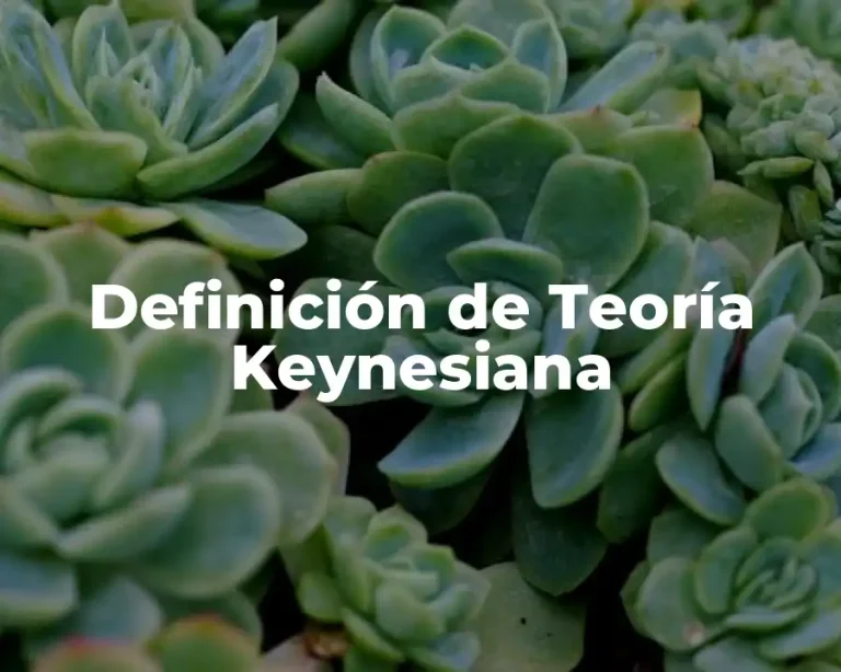 Definición de Teoría Keynesiana