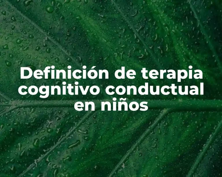 Definición de terapia cognitivo conductual en niños