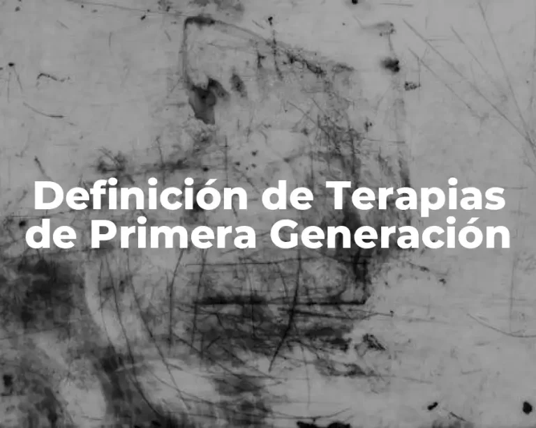 Definición de Terapias de Primera Generación