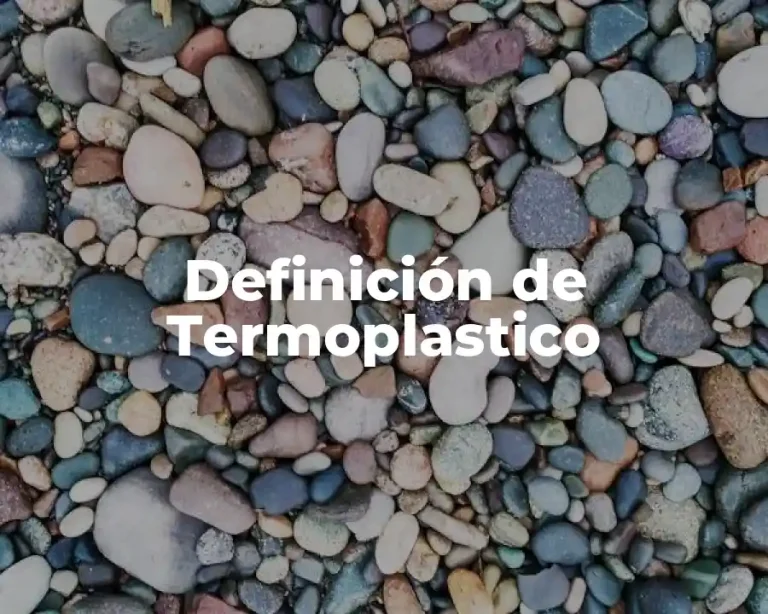 Definición de Termoplastico
