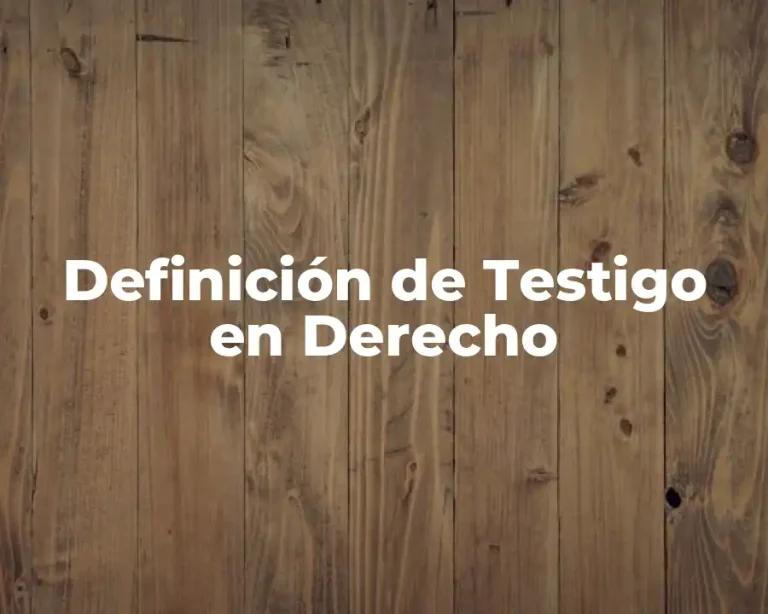 Definición de Testigo en Derecho