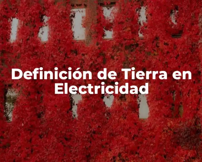 Definición de Tierra en Electricidad