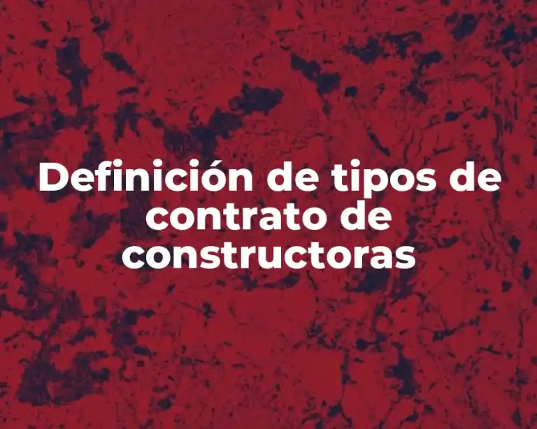 Definición de tipos de contrato de constructoras