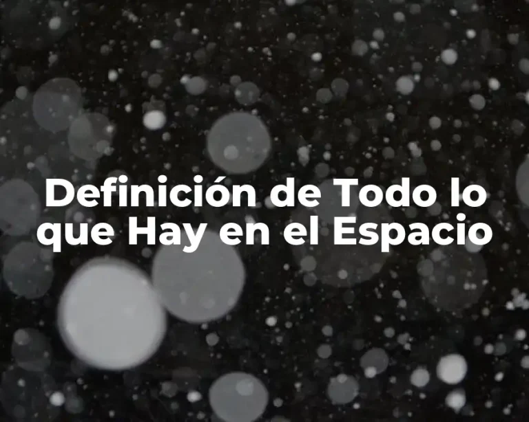 Definición de Todo lo que Hay en el Espacio