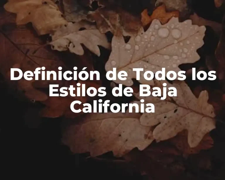 Definición de Todos los Estilos de Baja California