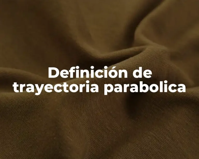 Definición de trayectoria parabolica