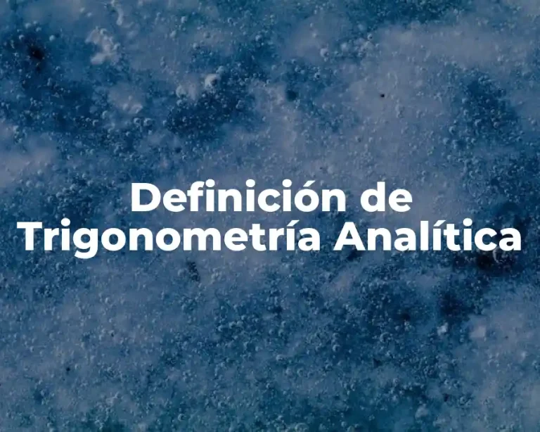 Definición de Trigonometría Analítica
