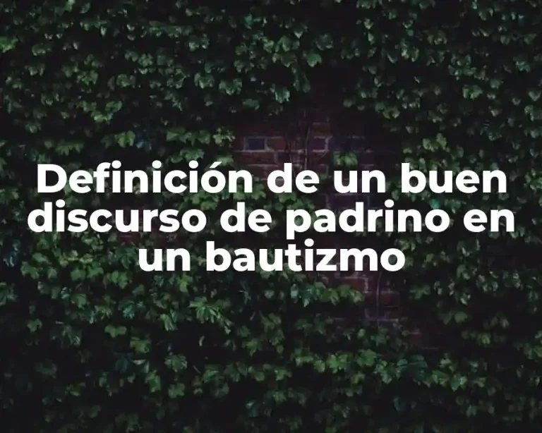 Definición de un buen discurso de padrino en un bautizmo