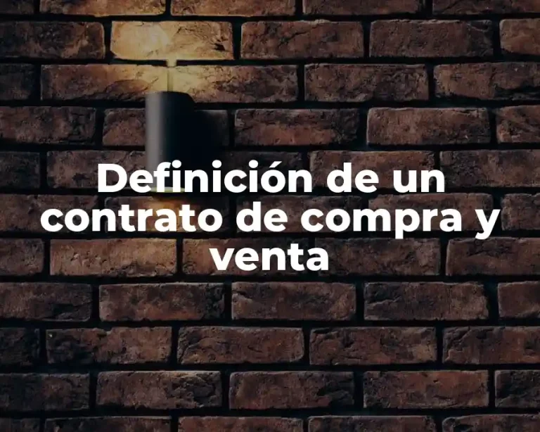 Definición de un contrato de compra y venta
