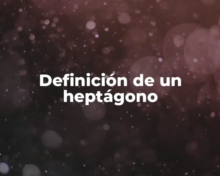Definición de un heptágono