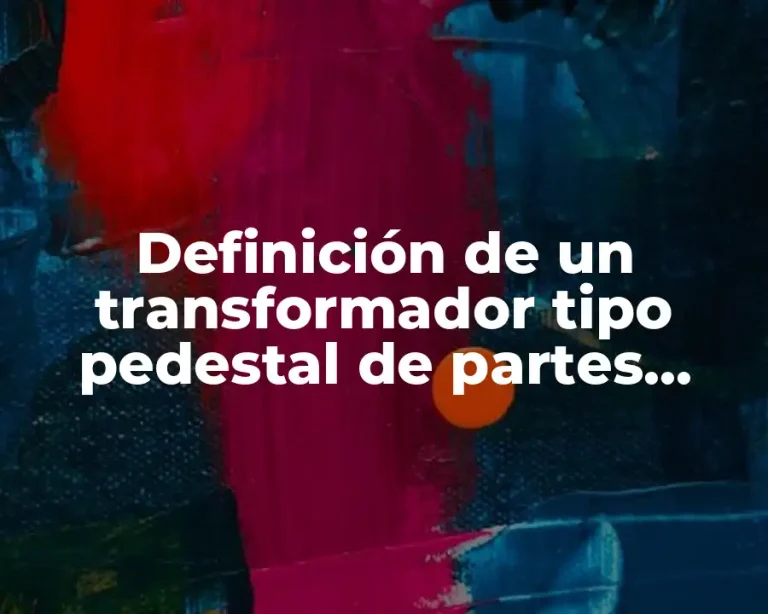 Definición de un transformador tipo pedestal de partes internas