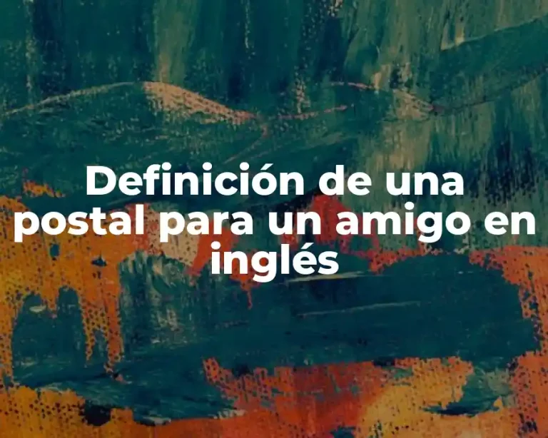 Definición de una postal para un amigo en inglés