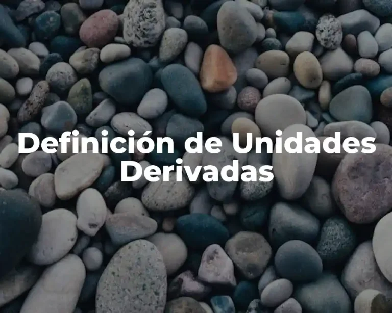 Definición de Unidades Derivadas