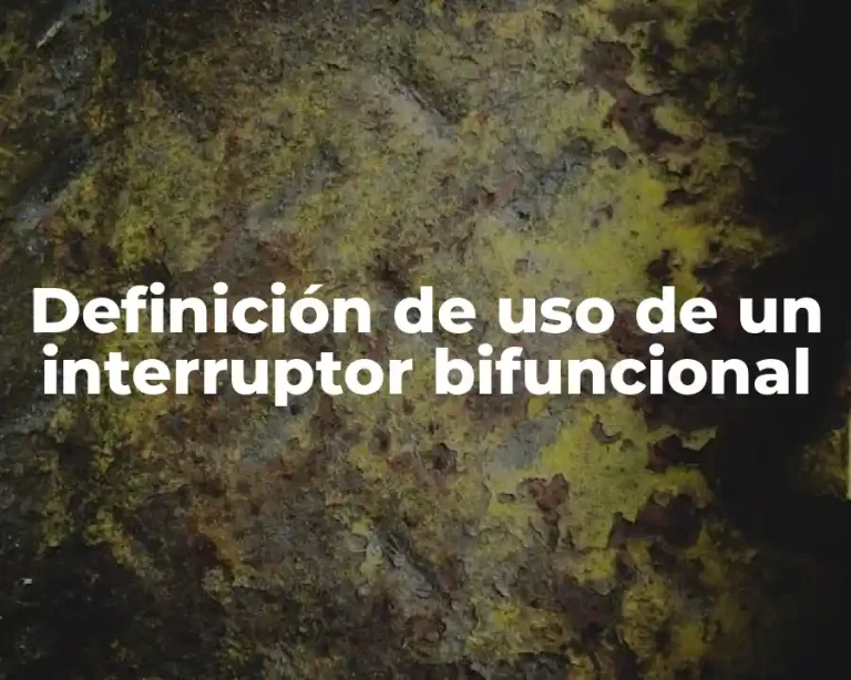 Definición de uso de un interruptor bifuncional