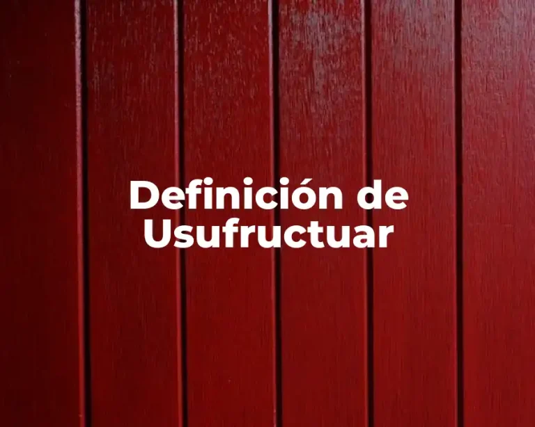 Definición de Usufructuar