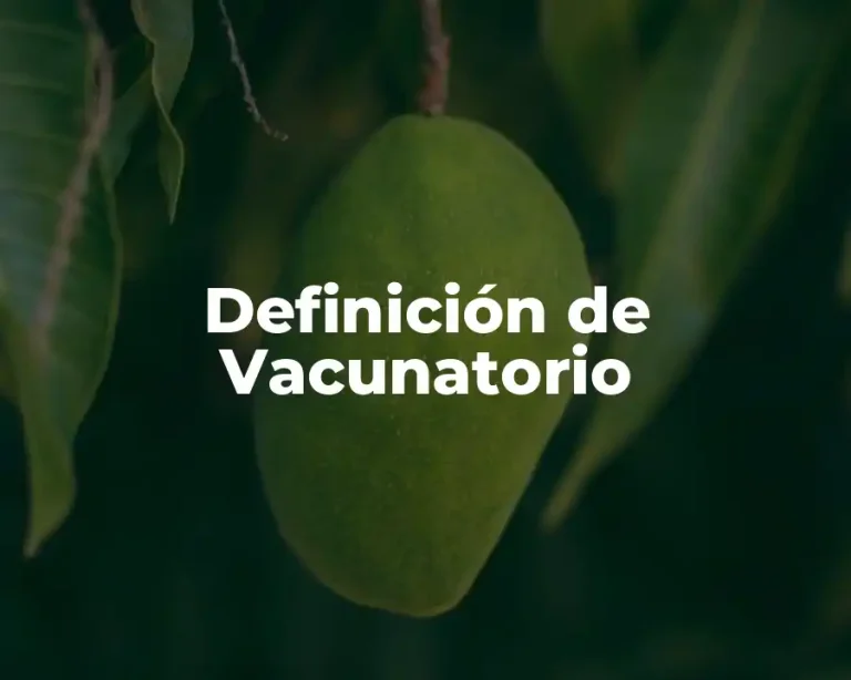 Definición de Vacunatorio