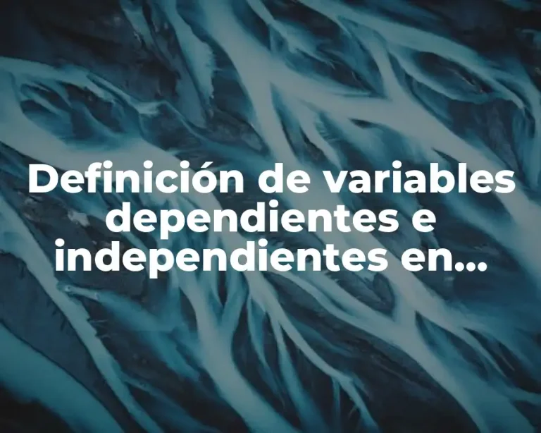 Definición de variables dependientes e independientes en educación y resguardo