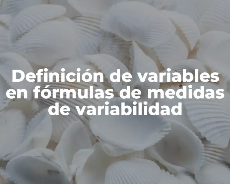 Definición de variables en fórmulas de medidas de variabilidad