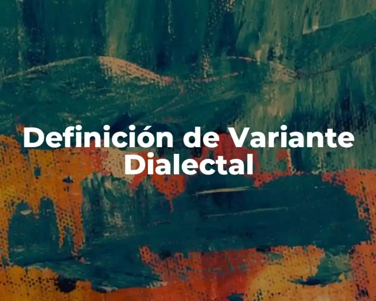 Definición de Variante Dialectal