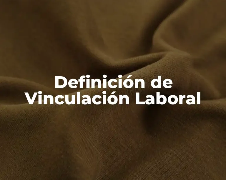 Definición de Vinculación Laboral